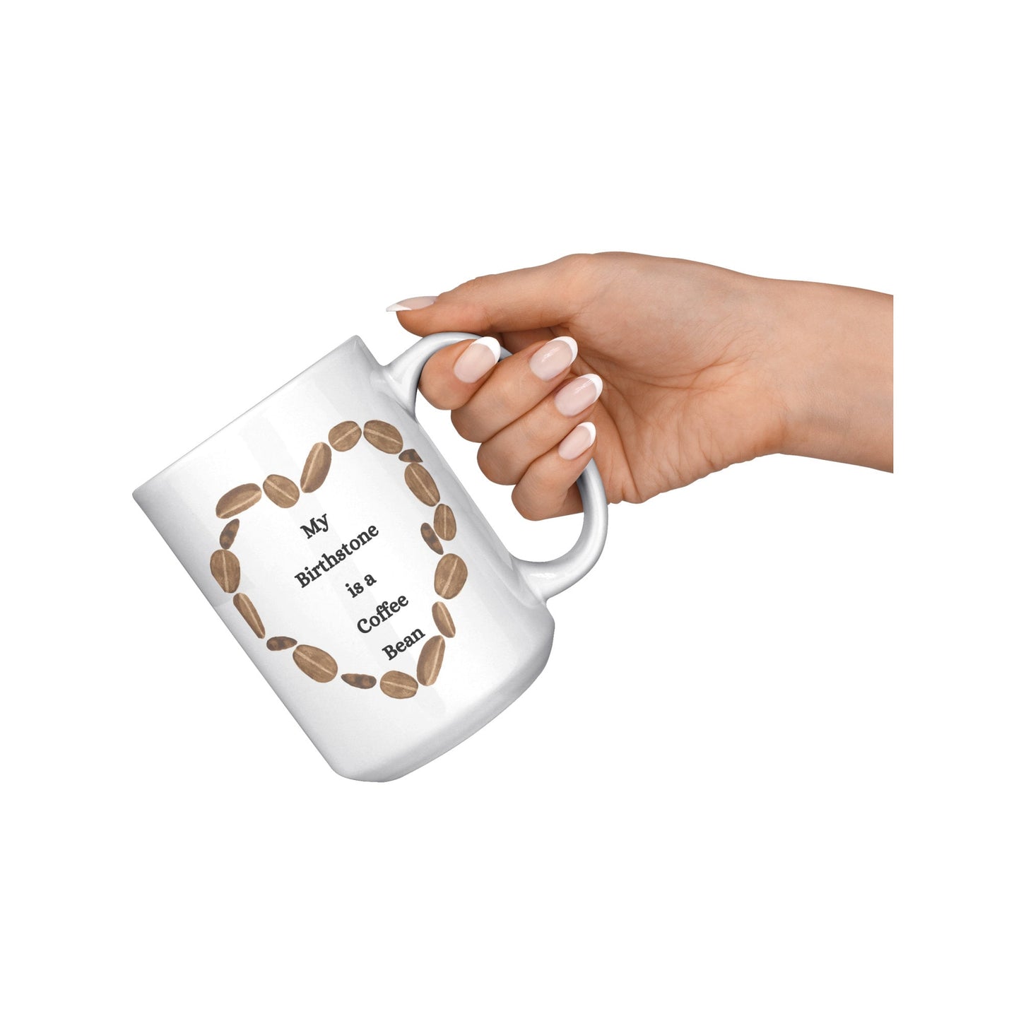 My Birthstone is a Coffee Bean Heart, Coffee Bean Heart Mug, Coffee Bean Mug, Birthstone Coffee Bean Mug, Heart Coffee Bean Mug