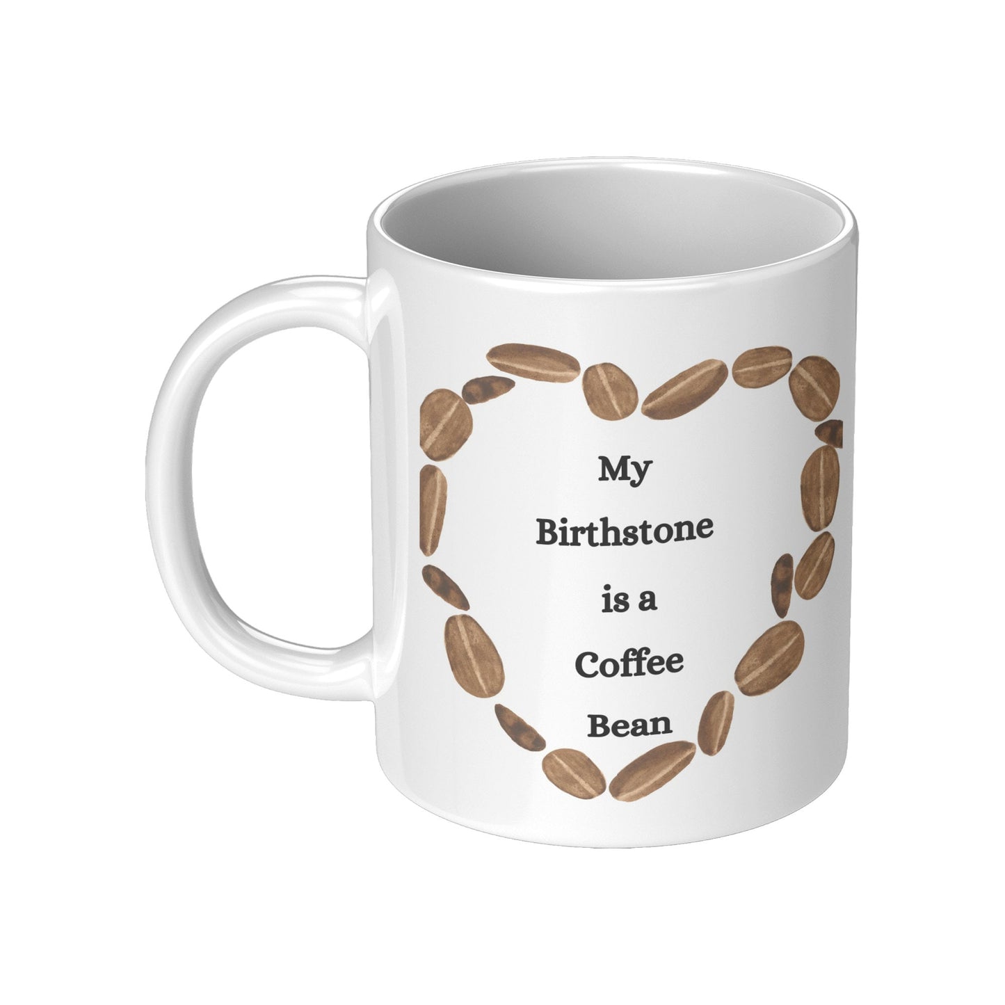 My Birthstone is a Coffee Bean Heart, Coffee Bean Heart Mug, Coffee Bean Mug, Birthstone Coffee Bean Mug, Heart Coffee Bean Mug