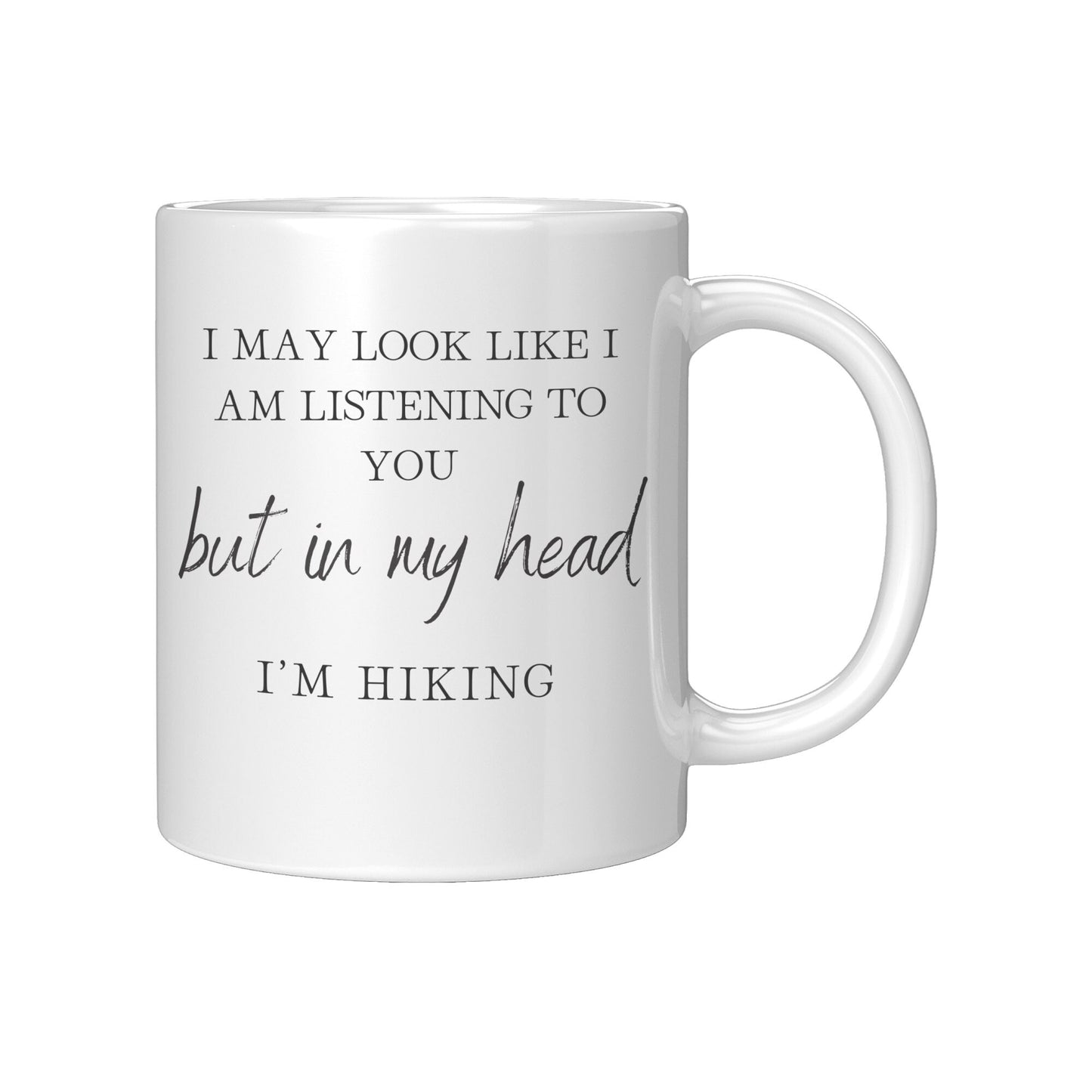 Hiking Coffee Mug - I'M Hiking Mug - Hiking Gifts Mug - But in My Head I'm Hiking Mug - Men's Hiking Mug - Women's Hiking Mug