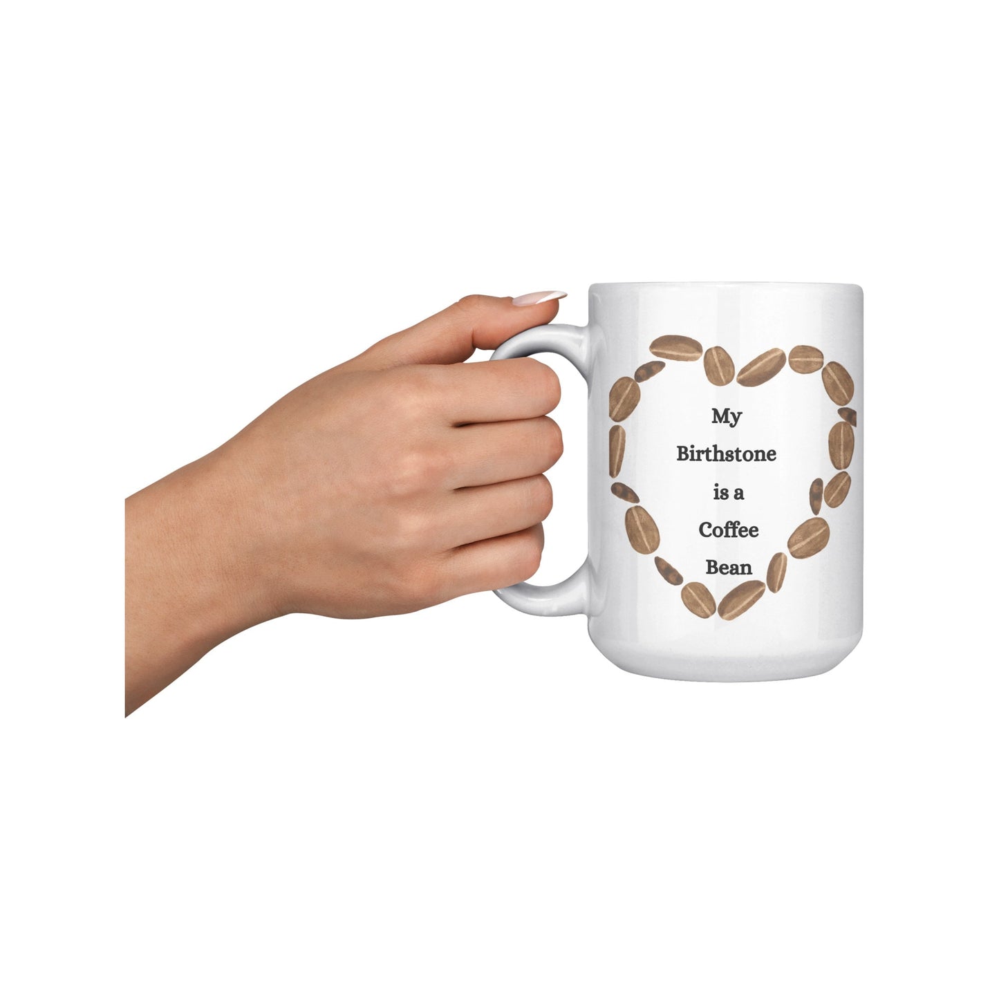 My Birthstone is a Coffee Bean Heart, Coffee Bean Heart Mug, Coffee Bean Mug, Birthstone Coffee Bean Mug, Heart Coffee Bean Mug