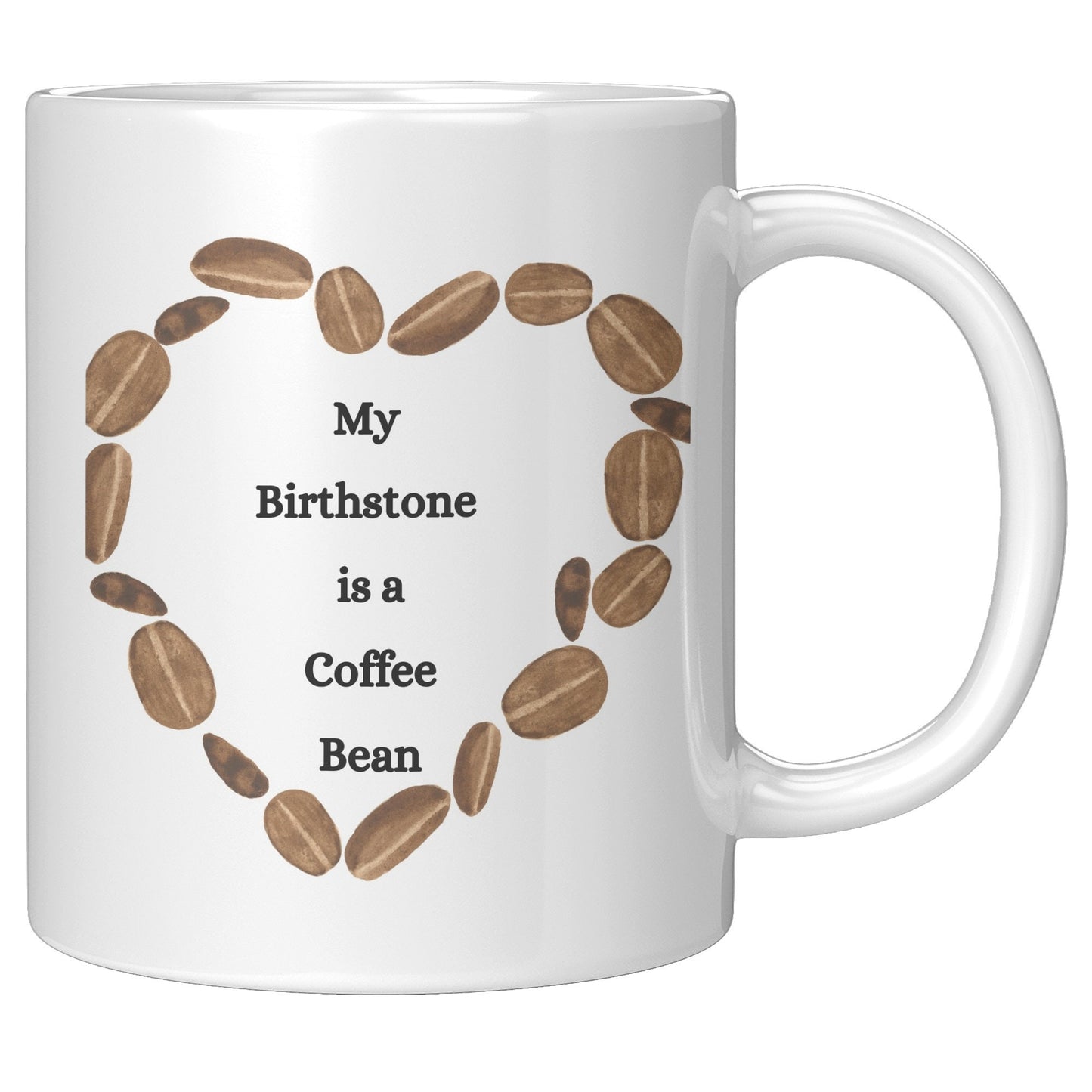 My Birthstone is a Coffee Bean Heart, Coffee Bean Heart Mug, Coffee Bean Mug, Birthstone Coffee Bean Mug, Heart Coffee Bean Mug