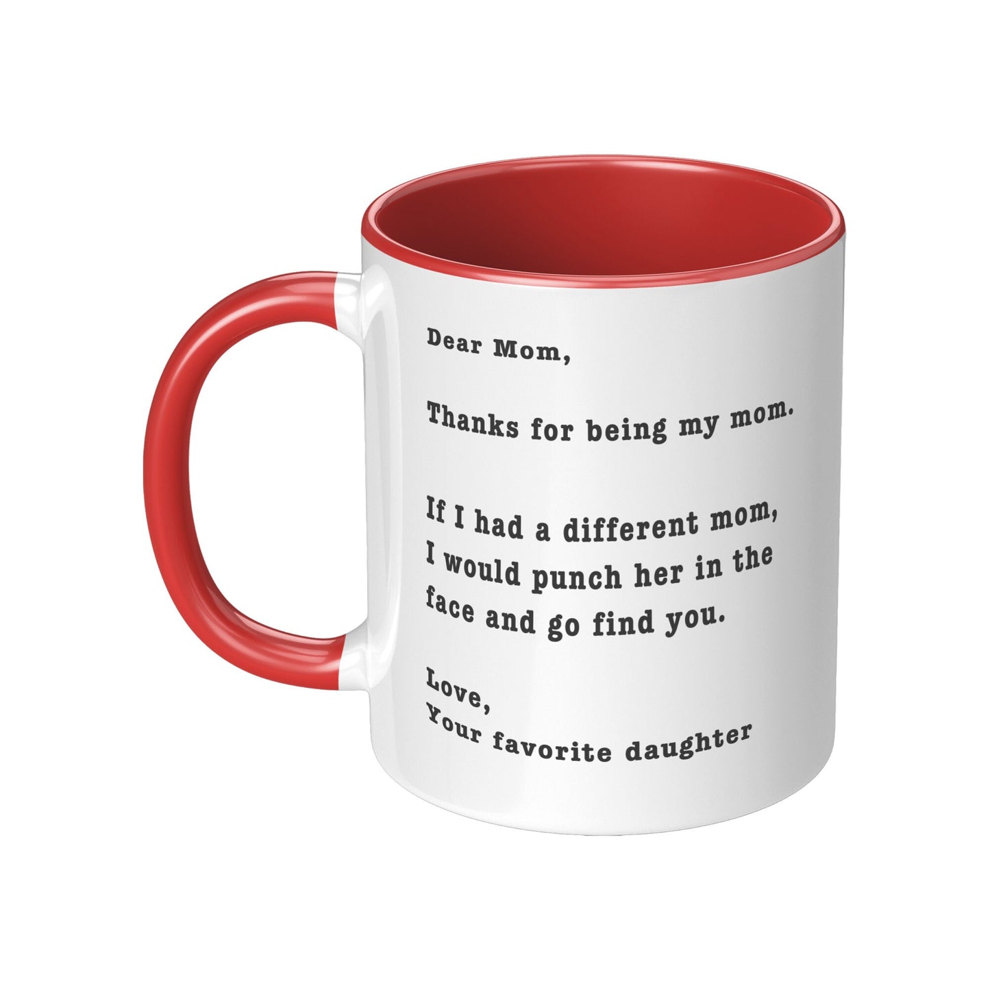 Thanks for being my mom - daughter edition, Funny Mom Mug, Mom Funny Birthday Mug, Mom Funny Holiday Mug.