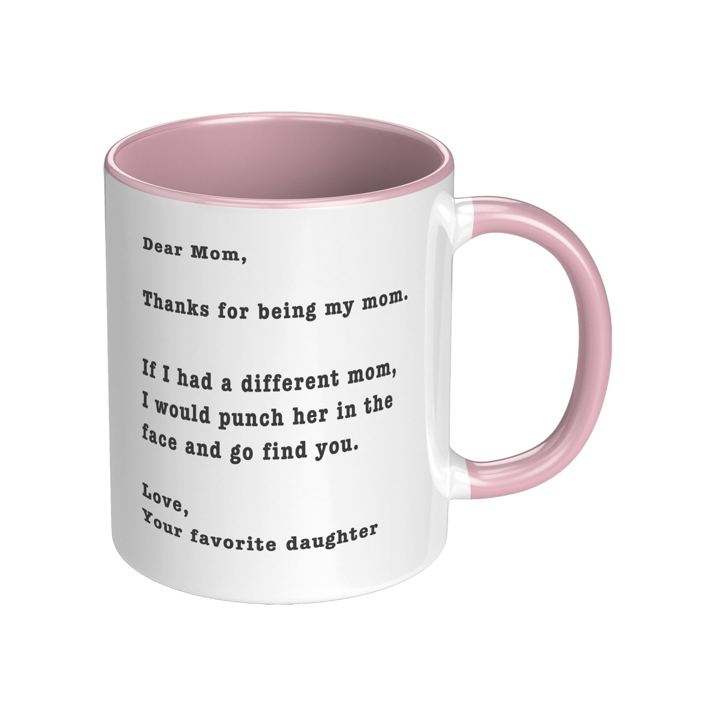 Thanks for being my mom - daughter edition, Funny Mom Mug, Mom Funny Birthday Mug, Mom Funny Holiday Mug.