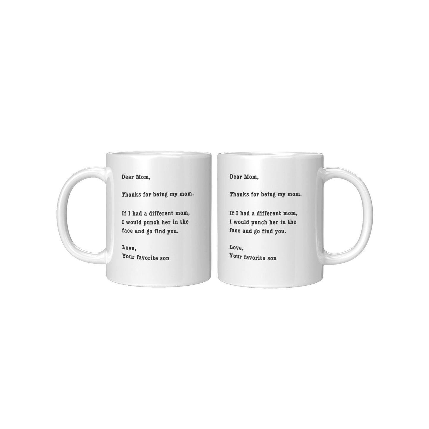 Thanks for Being My Mom - Son Edition, Funny Mom Mug, Mom Funny Birthday Mug, Mom Funny Holiday Mug, Funny Mother's Day Mug.