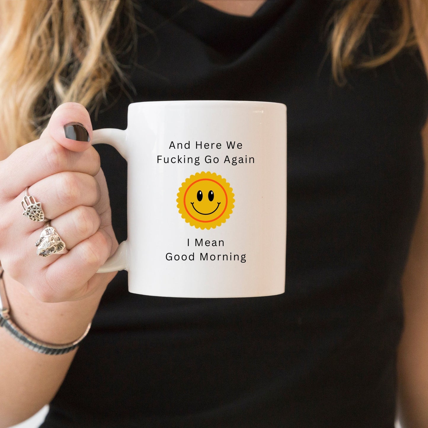 Here We Fucking Go Again - I Mean Good Morning Mug, Good Morning Funny Coffee Mug, Funny Coffee Mug, Sarcastic Coffee Mug