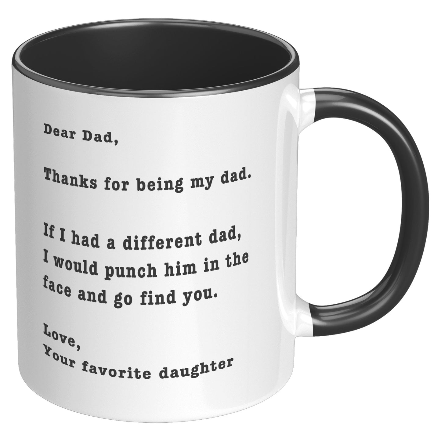 Thanks for Being My Dad - Daughter Edition, Funny Dad Mug, Dad Funny Birthday Mug, Dad Funny Holiday Mug.