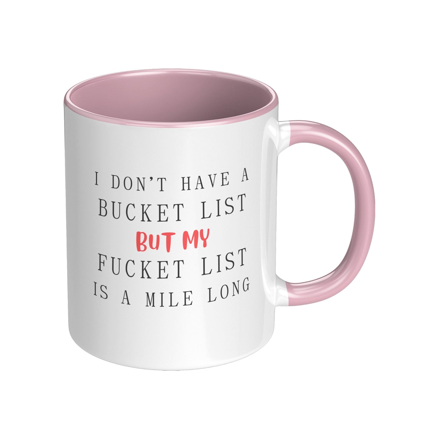 I Don't have a Bucket List but My Fucket List is Long, Bucket List Mug, Fucket List Mug, Bucket List Funny Mug, Men's Funny Mug, Adult Mug.