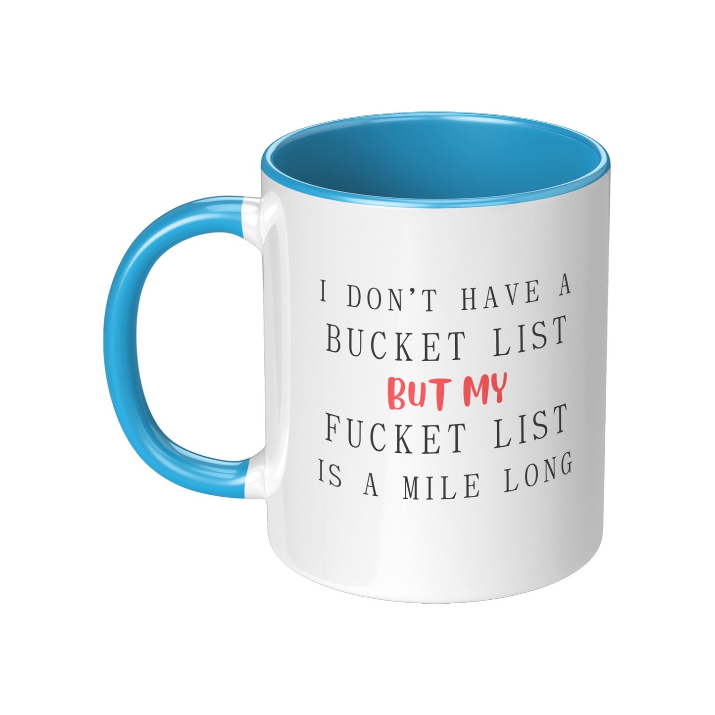 I Don't have a Bucket List but My Fucket List is Long, Bucket List Mug, Fucket List Mug, Bucket List Funny Mug, Men's Funny Mug, Adult Mug.