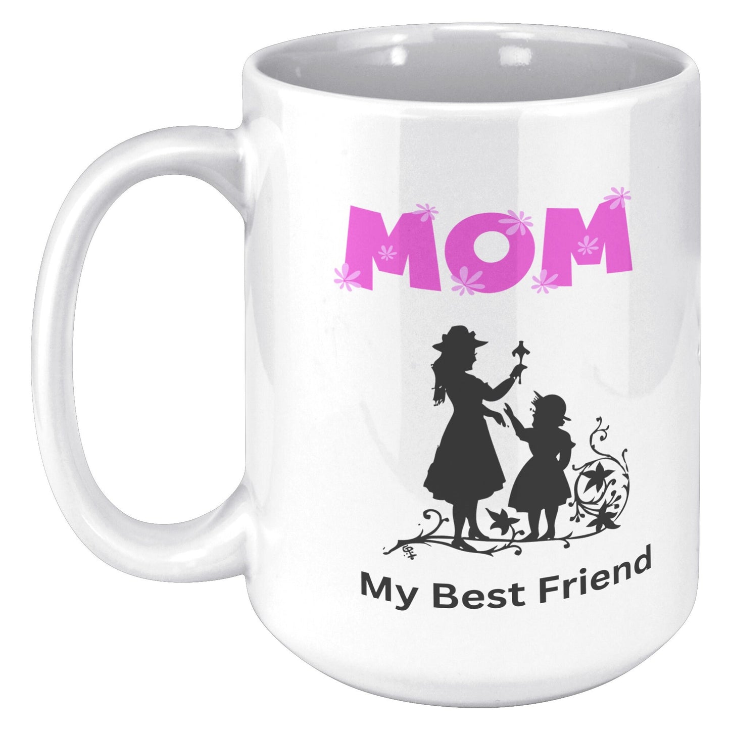 Mom My Best Friend Mug, Mom Custom Mug, Best Friend Mug, Mother's Day Mug, Mom Custom Coffee Mug