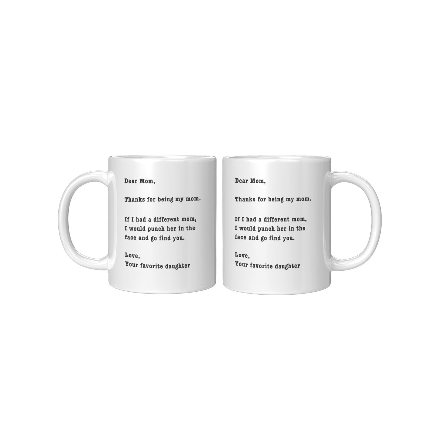 Thanks for being my mom - daughter edition, Funny Mom Mug, Mom Funny Birthday Mug, Mom Funny Holiday Mug.