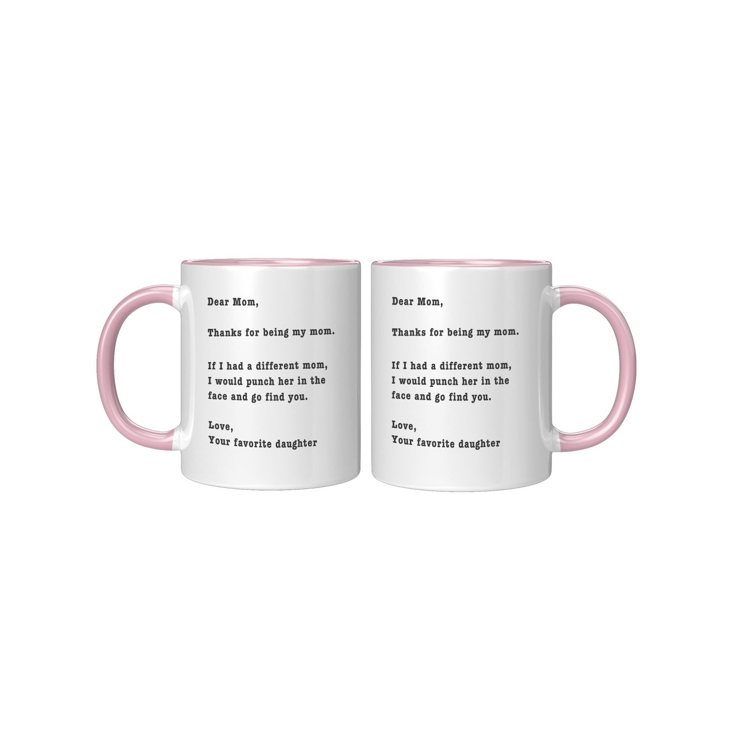 Thanks for being my mom - daughter edition, Funny Mom Mug, Mom Funny Birthday Mug, Mom Funny Holiday Mug.