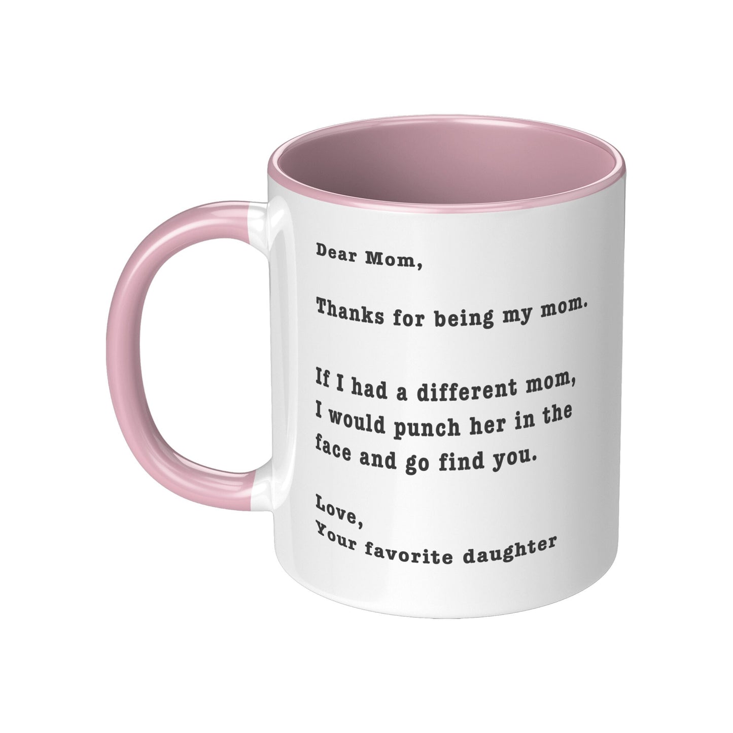 Thanks for being my mom - daughter edition, Funny Mom Mug, Mom Funny Birthday Mug, Mom Funny Holiday Mug.