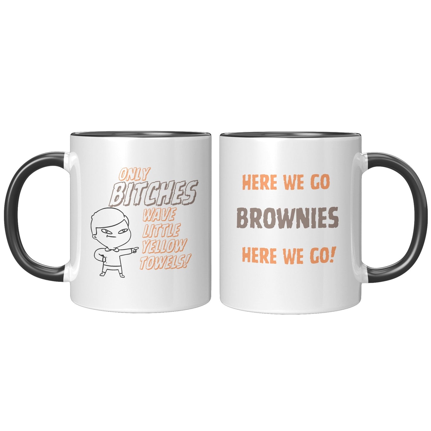 Here We Go Brownies, Only Bitches Wave Little Yellow Towels Football Mug