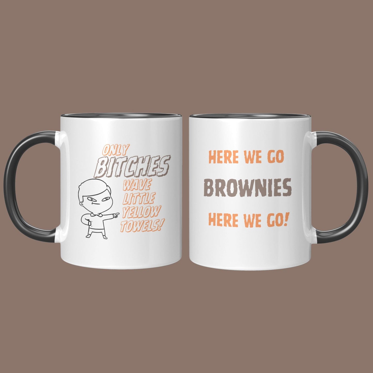 Here We Go Brownies, Only Bitches Wave Little Yellow Towels Football Mug