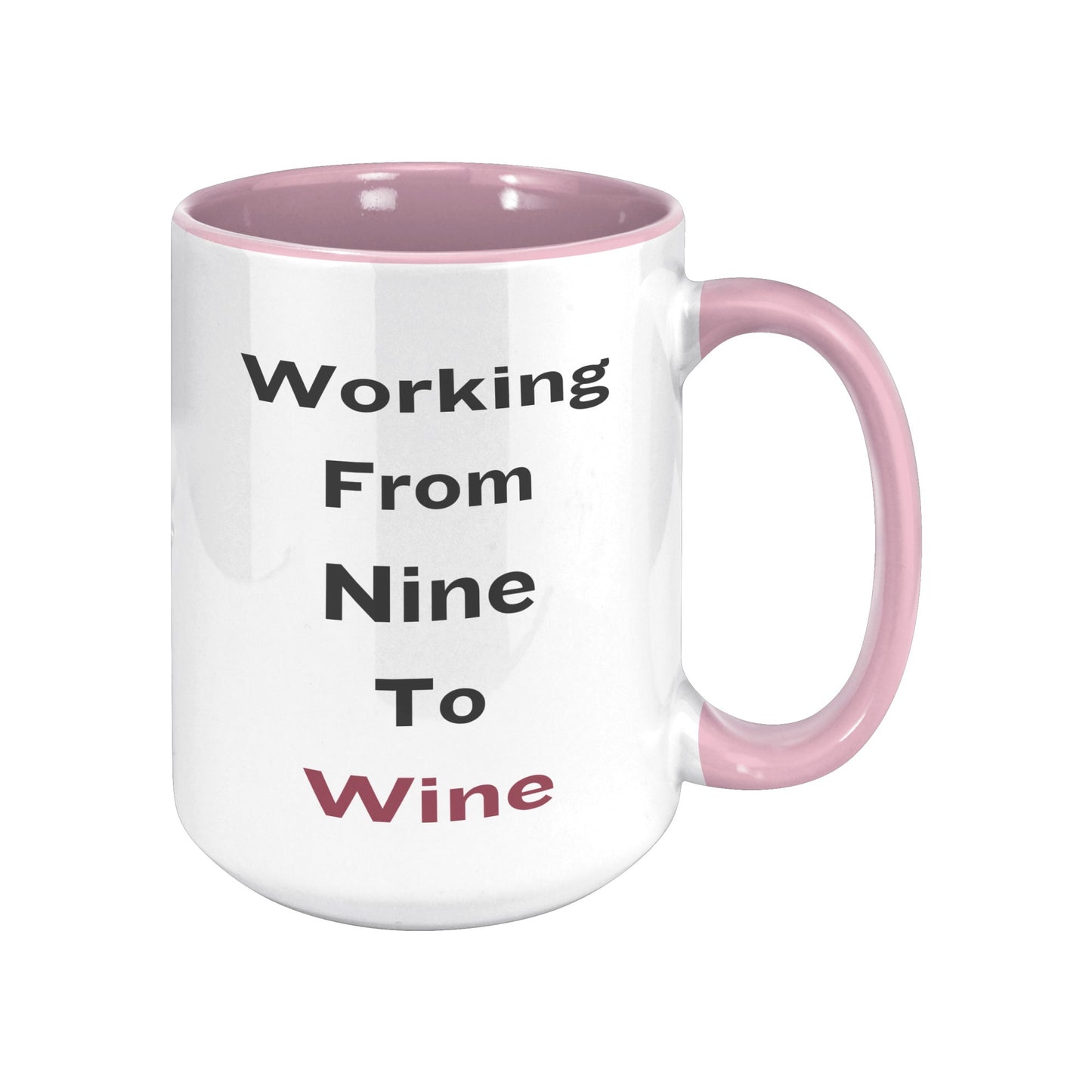 Working From Nine to Wine Mug, Wine Working Mug, Wine Custom Mug