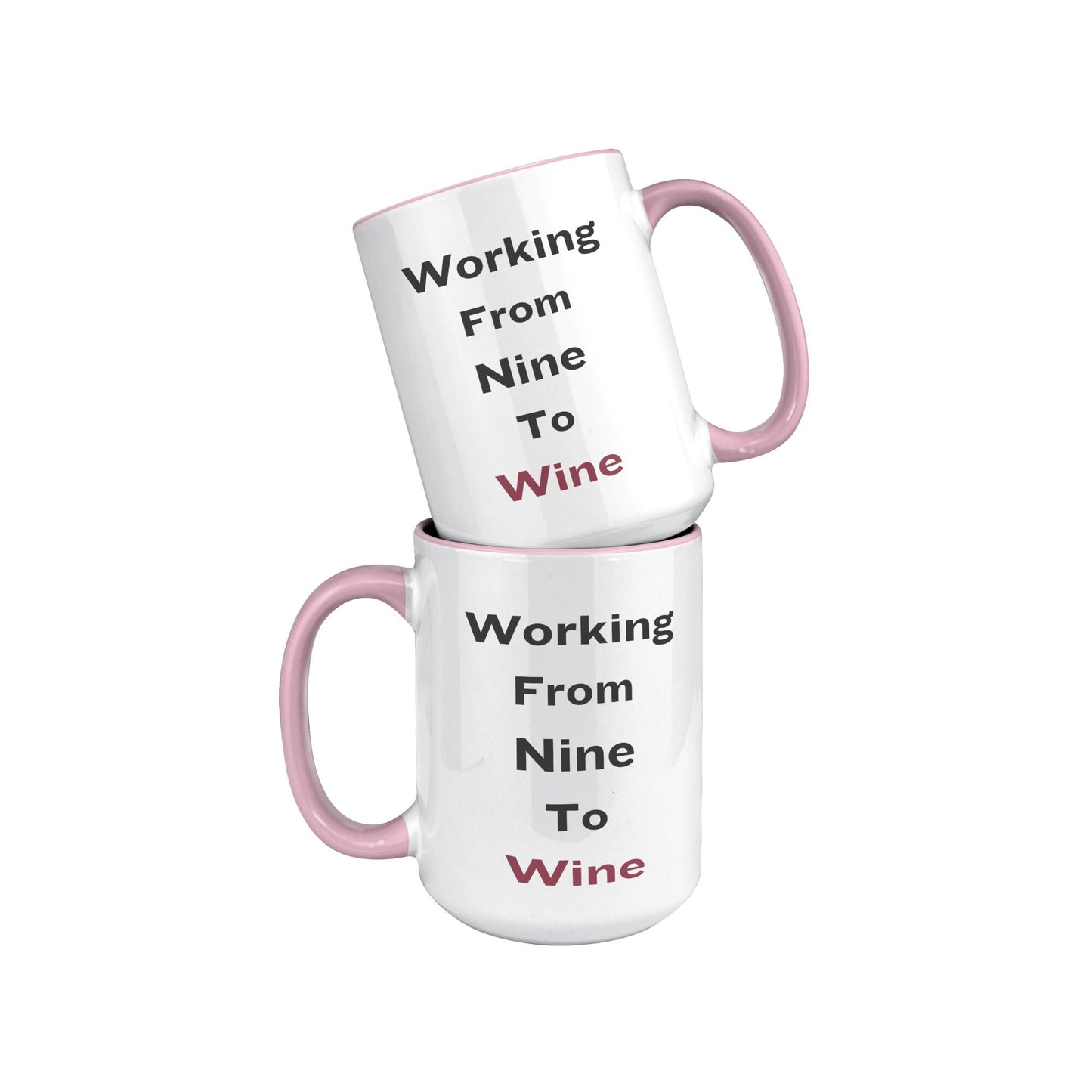 Working From Nine to Wine Mug, Wine Working Mug, Wine Custom Mug