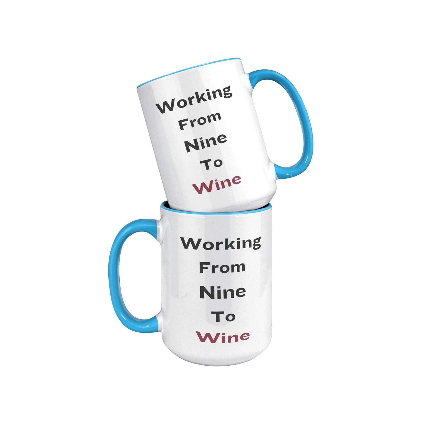 Working From Nine to Wine Mug, Wine Working Mug, Wine Custom Mug