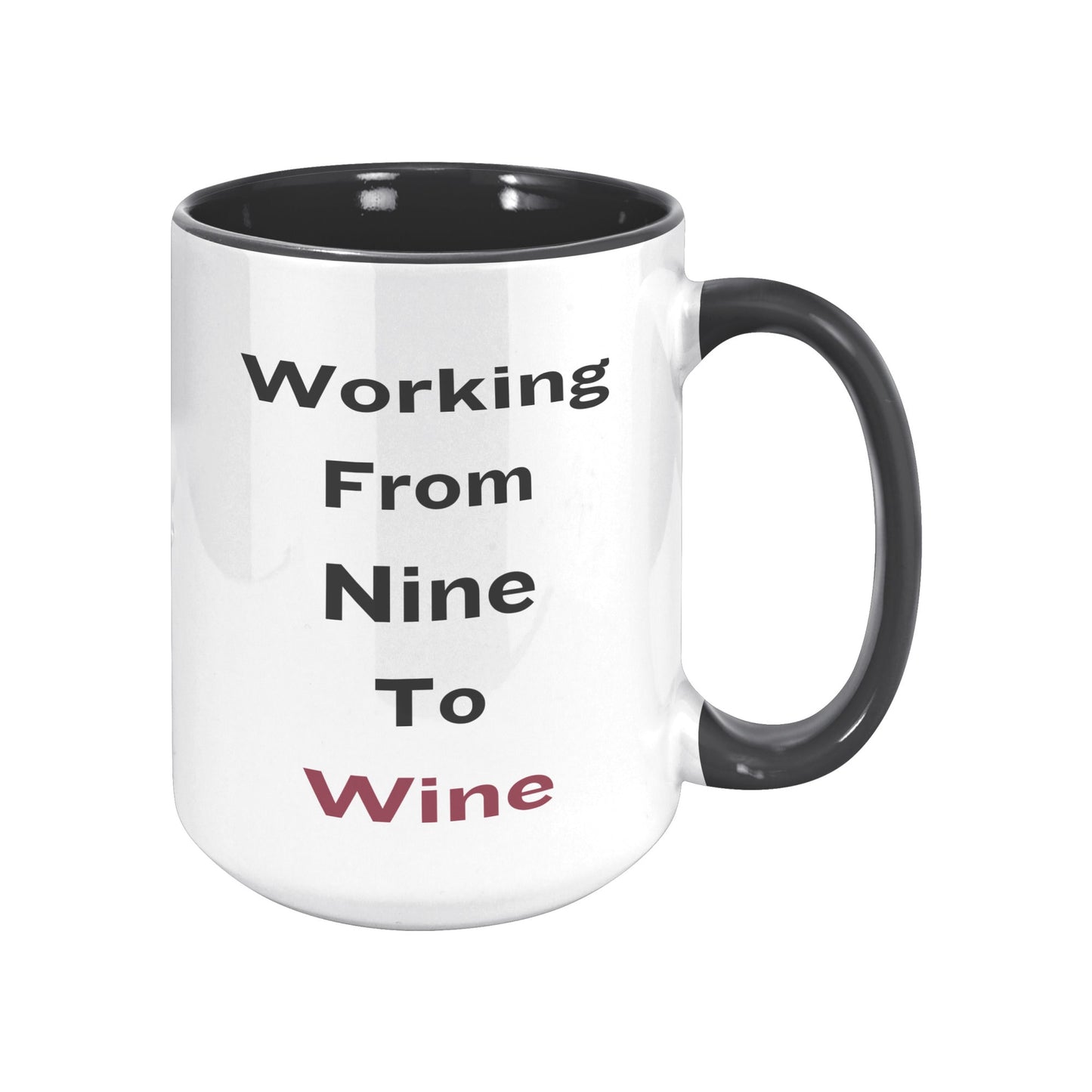 Working From Nine to Wine Mug, Wine Working Mug, Wine Custom Mug