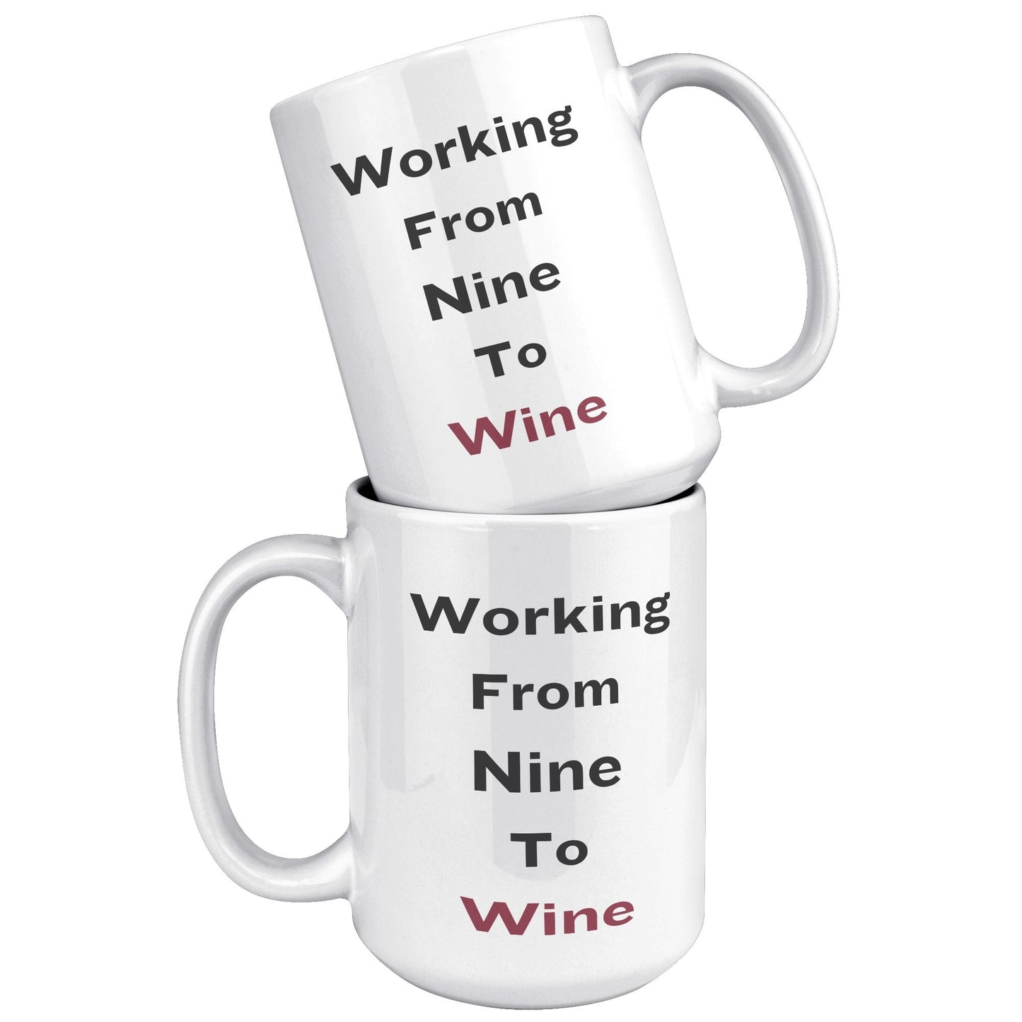 Working From Nine to Wine Mug, Wine Working Mug, Wine Custom Mug