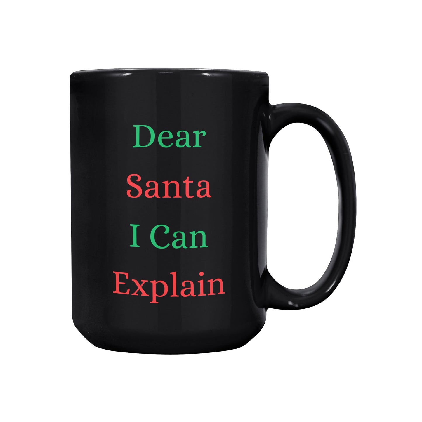 Funny Christmas Mug, Santa Christmas Mug, Dear Santa I Can Explain Christmas Mug