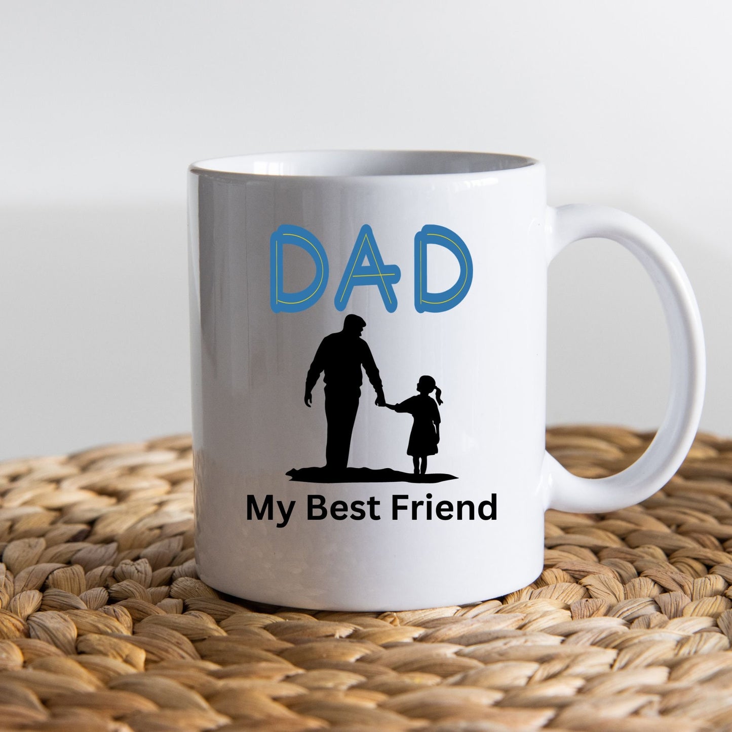 Dad My Best Friend Mug, Custom Dad Mug, Gifts for Dad, Father's Day Mug, Dad Best Friend Mug, Best Friend Mug.