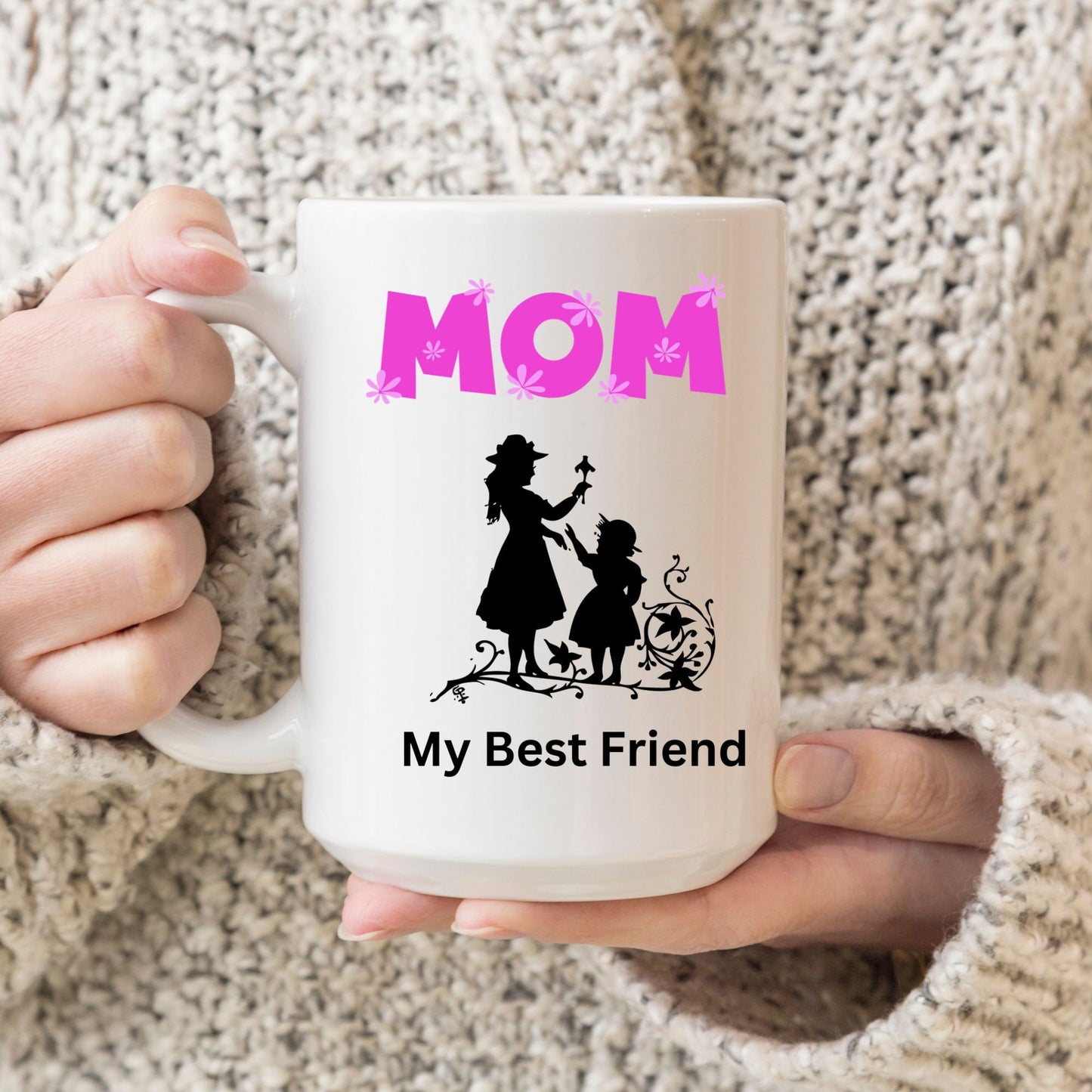 Mom My Best Friend Mug, Mom Custom Mug, Best Friend Mug, Mother's Day Mug, Mom Custom Coffee Mug