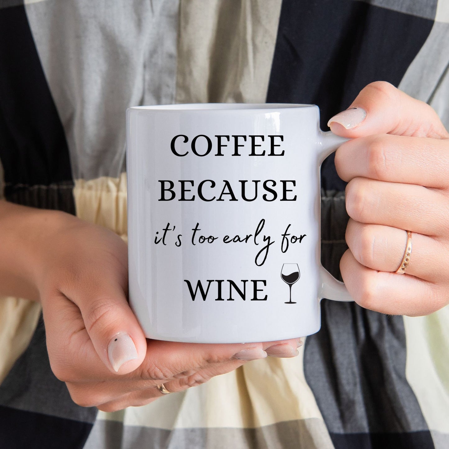 Coffee Because It's Too Early for Wine, Wine Coffee Mug, Coffee Wine Mug, Funny Wine Mug, Funny Coffee Mug