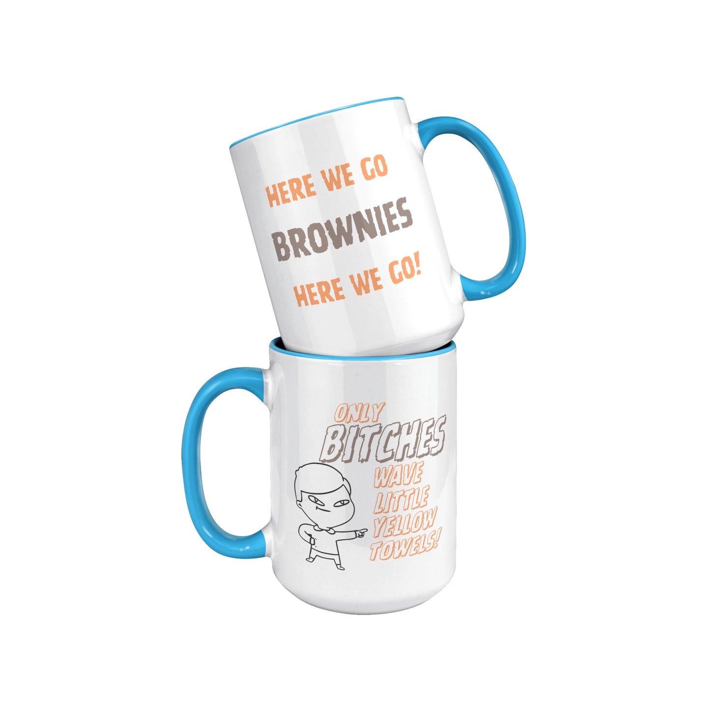 Here We Go Brownies, Only Bitches Wave Little Yellow Towels Football Mug