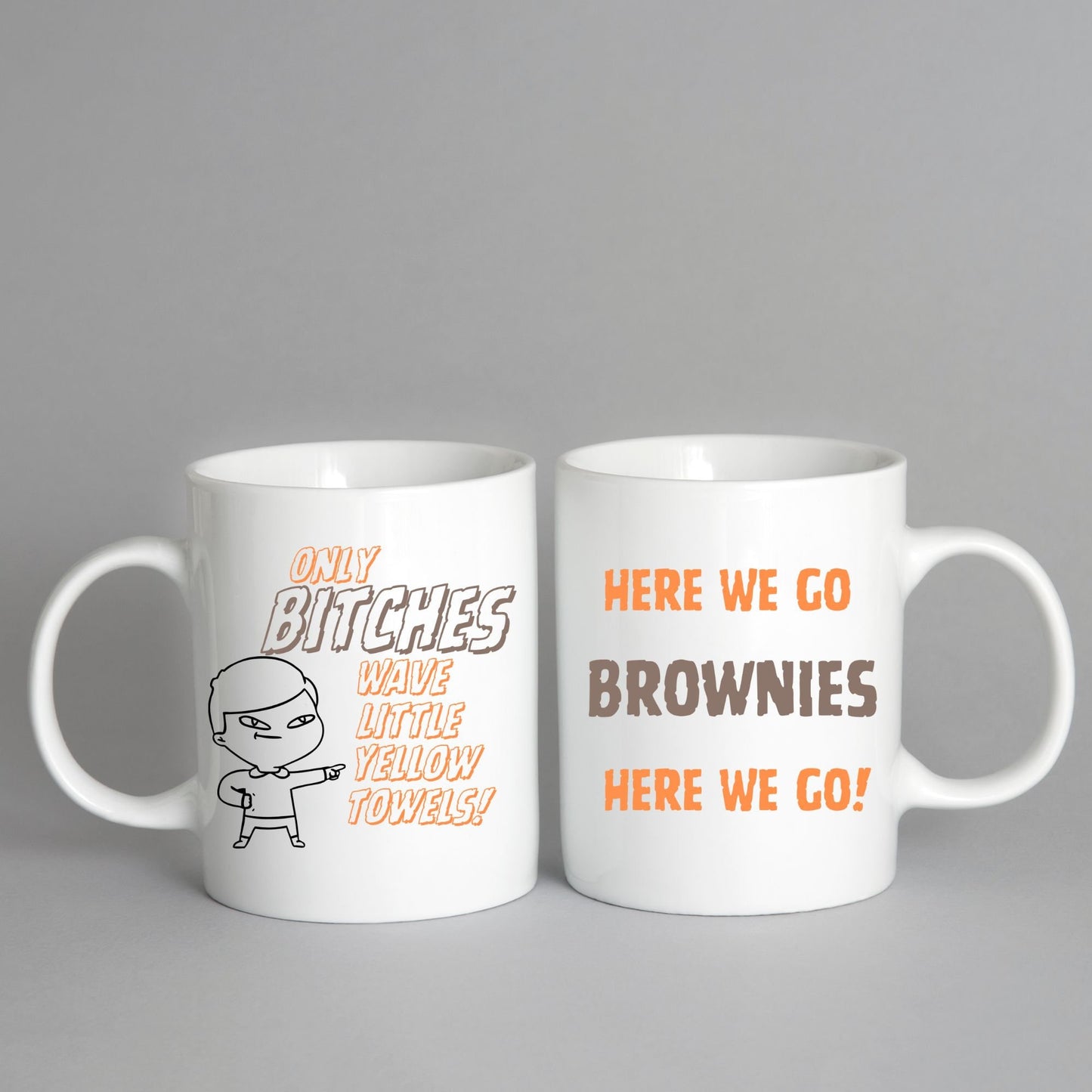 Here We Go Brownies, Only Bitches Wave Little Yellow Towels Football Mug