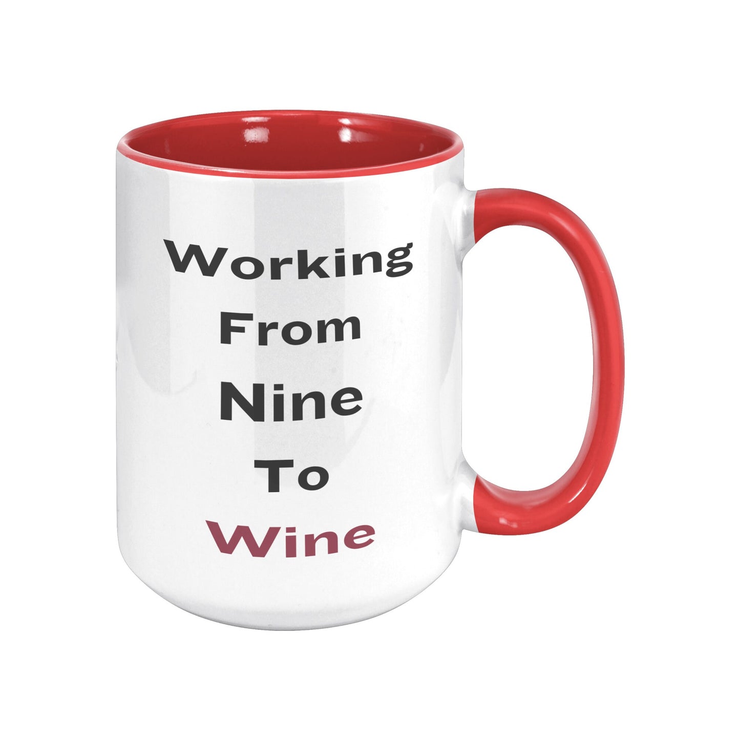 Working From Nine to Wine Mug, Wine Working Mug, Wine Custom Mug