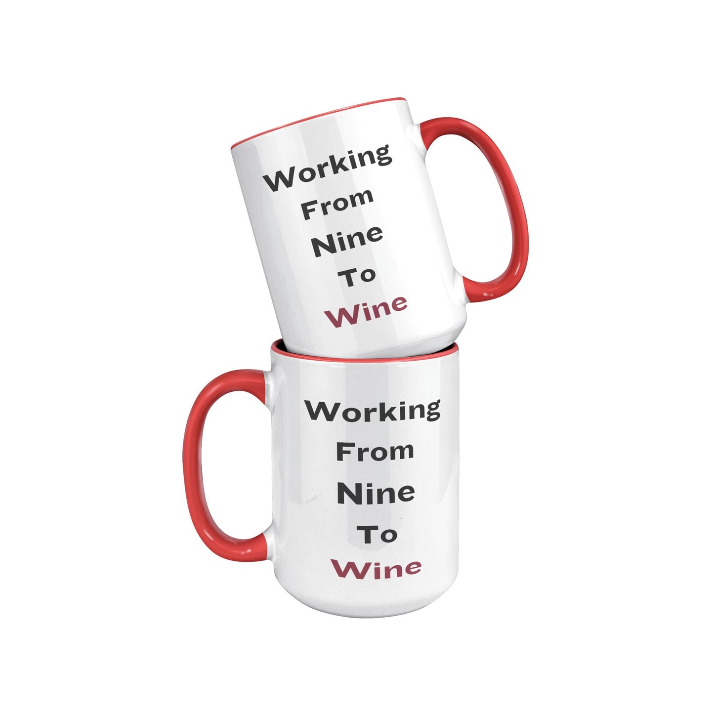 Working From Nine to Wine Mug, Wine Working Mug, Wine Custom Mug